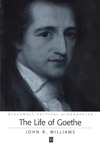 The Life of Goethe: A Critical Biography