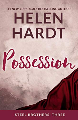 Possession (Steel Brothers Saga): Volume 3 (Steel Brothers Saga Book 3)