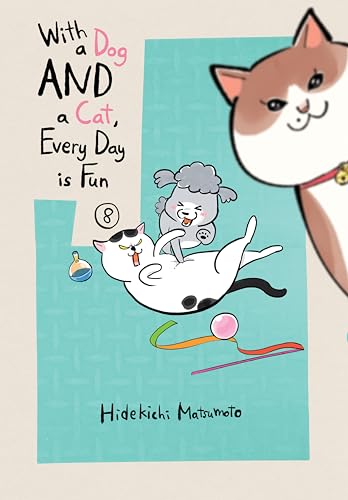 With a Dog AND a Cat, Every Day is Fun, Volume 8
