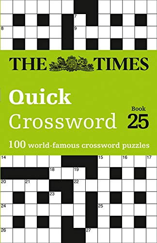 The Times Quick Crossword Book 25: 100 General Knowledge Puzzles from The Times 2 (The Times Crosswords)