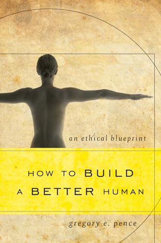 How to Build a Better Human: An Ethical Blueprint