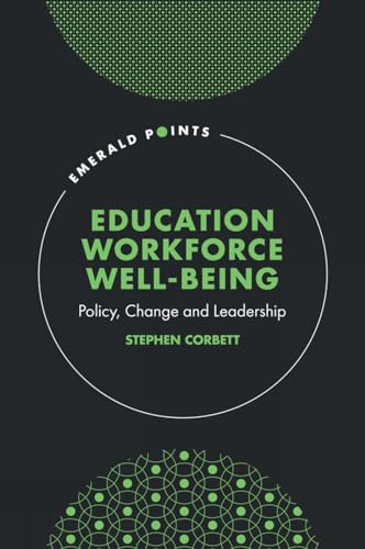Education Workforce Well-being : Policy, Change and Leadership