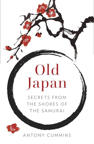 Old Japan : Secrets from the Shores of the Samurai