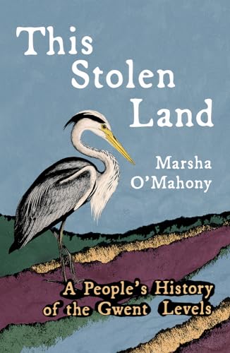 This Stolen Land : A People's History of the Gwent Levels