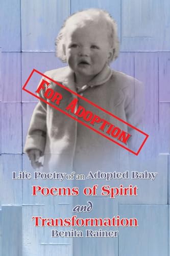 Life Poetry of an Adopted Baby : Poems of Spirit and Transformation
