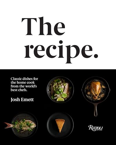 The Recipe : Classic dishes for the home cook from the world's best chefs