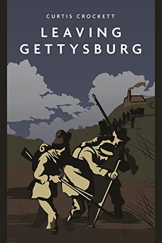 Leaving Gettysburg (Casemate Fiction)