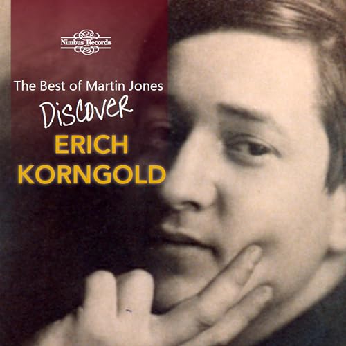 CD cover featuring a portrait of Martin Jones and text "Discover Erich Korngold".