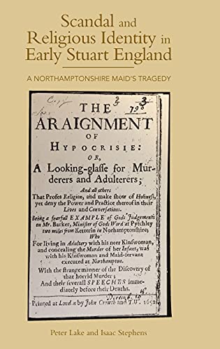 Scandal and Religious Identity in Early Stuart England: A Northamptonshire Maids Tragedy