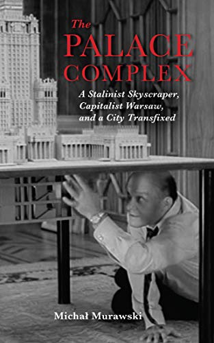The Palace Complex: A Stalinist Skyscraper