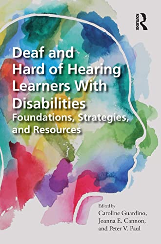 Deaf and Hard of Hearing Learners With Disabilities: Foundations