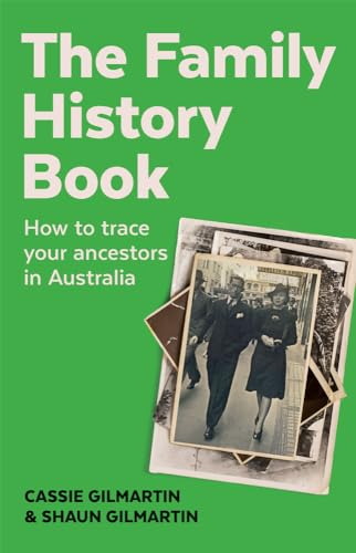 The Family History Book : How to Trace Your Ancestors in Australia