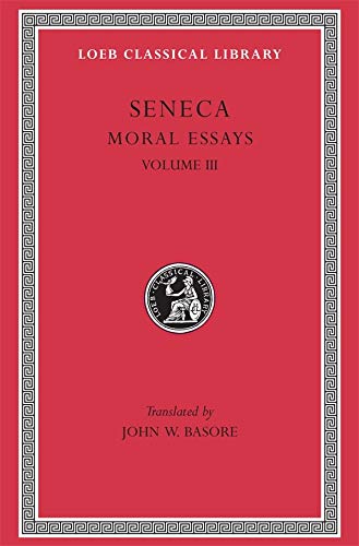 Moral Essays, Volume III: De Beneficiis: v. 3 (Loeb Classical Library *CONTINS TO info@harvardup.co.uk)