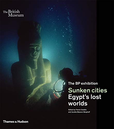 Sunken cities: Egypt's lost worlds (British Museum)