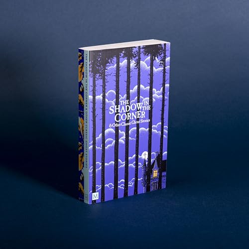 The Shadow in The Corner & Other Classic Ghost Stories