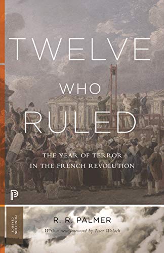 Twelve Who Ruled: The Year of Terror in the French Revolution (Princeton Classics): 28