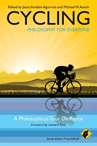 Cycling - Philosophy for Everyone - a Philosophical Tour De Force