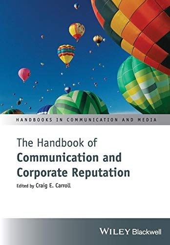 The Handbook of Communication and Corporate Reputation