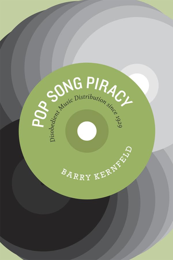 Pop Song Piracy: Disobedient Music Distribution Since 1929