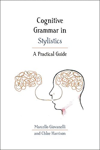 Cognitive Grammar in Stylistics: A Practical Guide (Practical Guides)