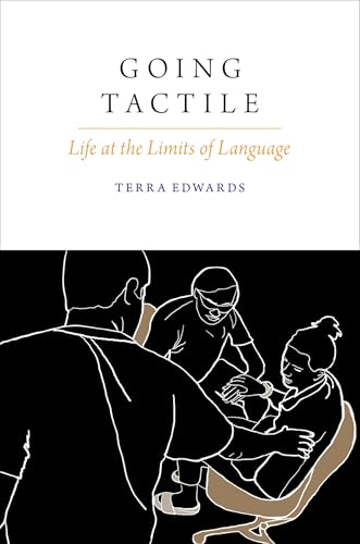 Going Tactile : Life at the Limits of Language