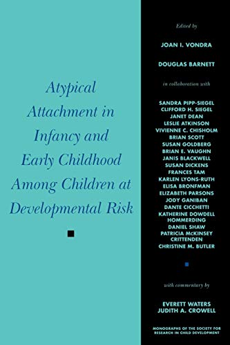 Atypical Attachment in Infancy and Early Childhood Among Children at Developmental Risk