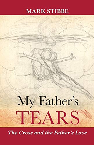 My Father's Tears: The Cross and the Father's Love