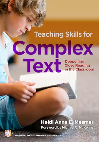 Teaching Skills for Complex Text : Deepening Close Reading in the Classroom