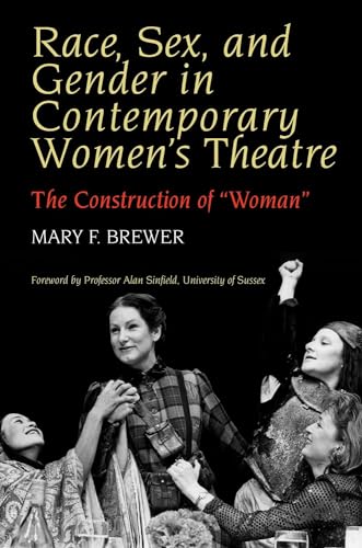Race, Sex, and Gender in Contemporary Women's Theatre : The Construction of 'Woman'