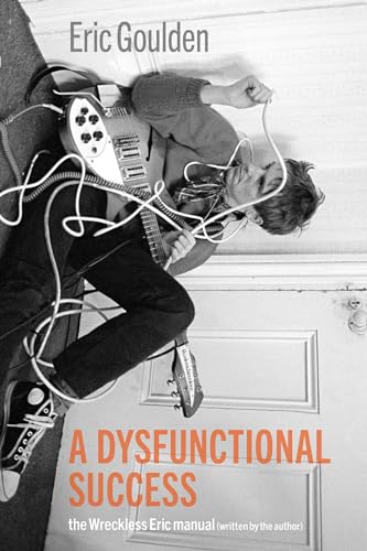 ERIC GOULDEN - A DYSFUNCTIONAL LIFE - THE WRC