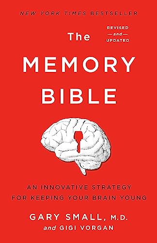 The Memory Bible : An Innovative Strategy for Keeping Your Brain Young