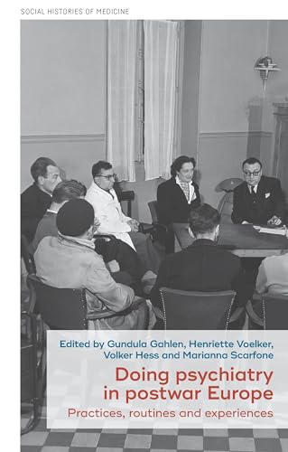 Doing Psychiatry in Postwar Europe : Practices, Routines and Experiences