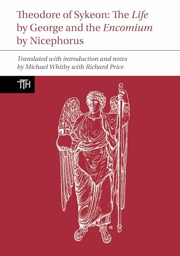 Theodore of Sykeon : The Life by George and Encomium by Nicephorus the Treasurer : 87