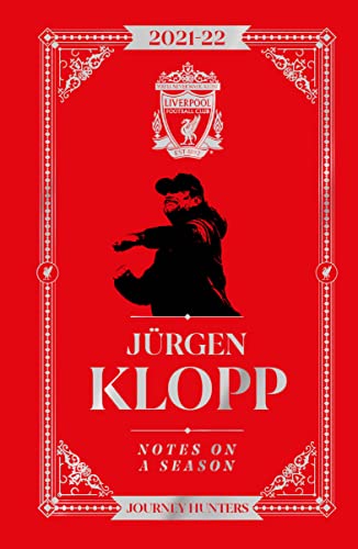 Jürgen Klopp: Notes On A Season 2021/2022: Journey Hunters - Liverpool FC