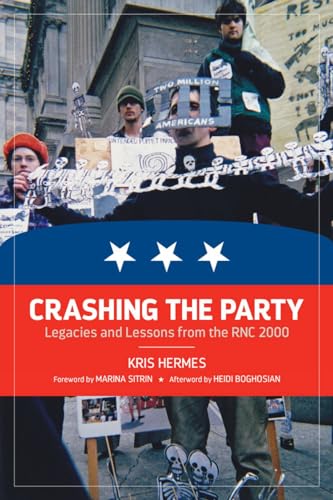 Crashing The Party: Legacies and Lessons from the RNC 2000