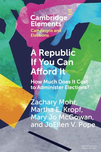 A Republic If You Can Afford It : How Much Does it Cost to Administer Elections?