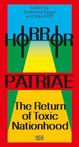 Horror Patriae: The Return of Toxic Nationhood : steirischer herbst ’24 (Reader)