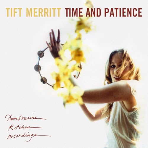 Album cover for Tift Merritt’s “Time And Patience” featuring a woman with a tambourine.