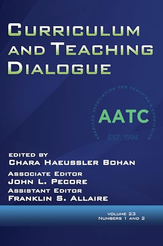 Curriculum and Teaching Dialogue Vol 23 Issue 1 & 2