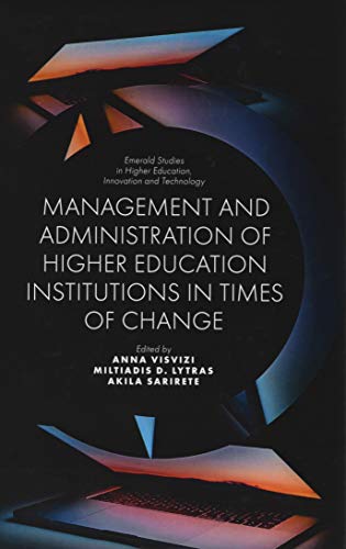 Management and Administration of Higher Education Institutions in Times of Change (Emerald Studies in Higher Education, Innovation and Technology)