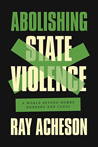 Abolishing State Violence: A World Beyond Bombs