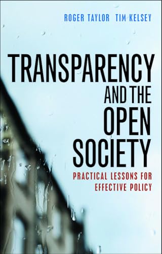 Transparency and the Open Society : Practical Lessons for Effective Policy