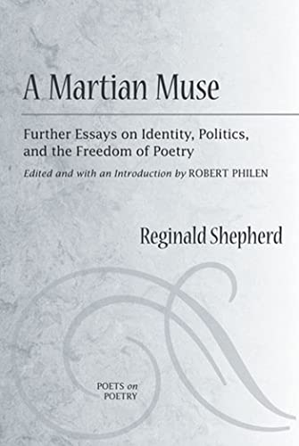 A Martian Muse : Further Essays on Identity, Politics, and the Freedom of Poetry