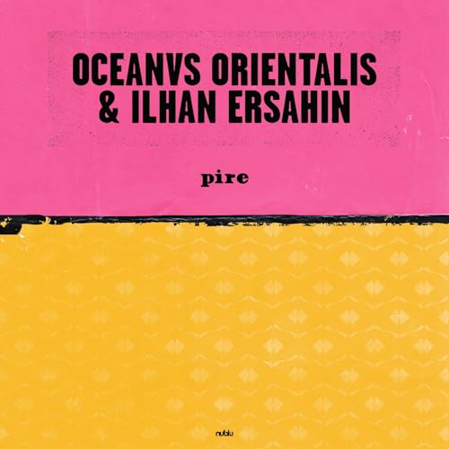 Vinyl album cover: pink and yellow with text "Oceanyvs Orientalis & Ilhan Ersahin".
