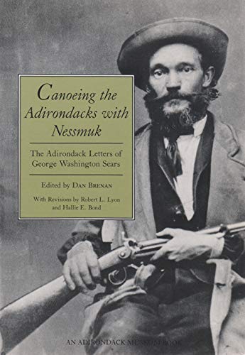 Canoeing the Adirondacks with Nessmuk : The Adirondack Letters of George Washington Sears
