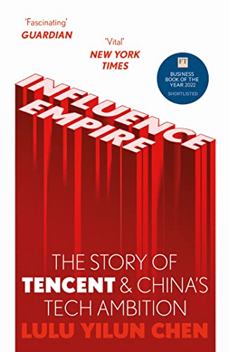 Influence Empire: The Story of Tecent and China's Tech Ambition