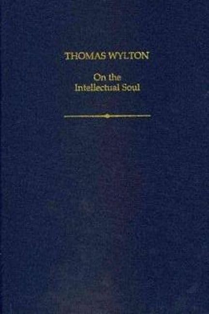 Thomas Wylton: On the Intellectual Soul : 19