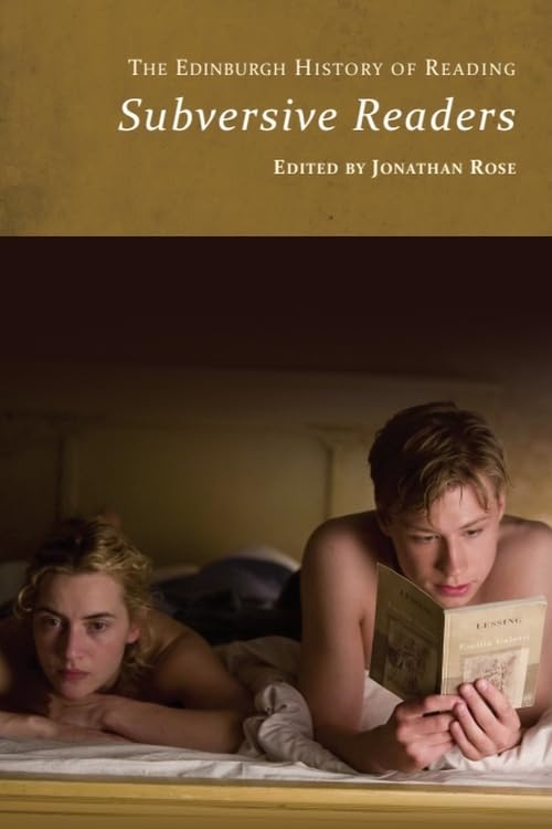 The Edinburgh History of Reading : Subversive Readers