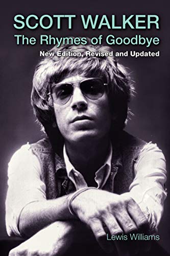 Scott Walker: The Rhymes of Goodbye