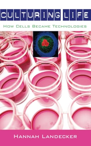 Culturing Life : How Cells Became Technologies